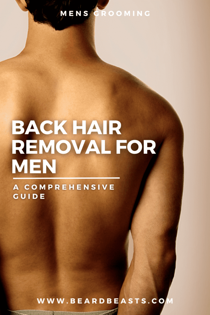 Back Hair Removal For Men Pinterest Pin