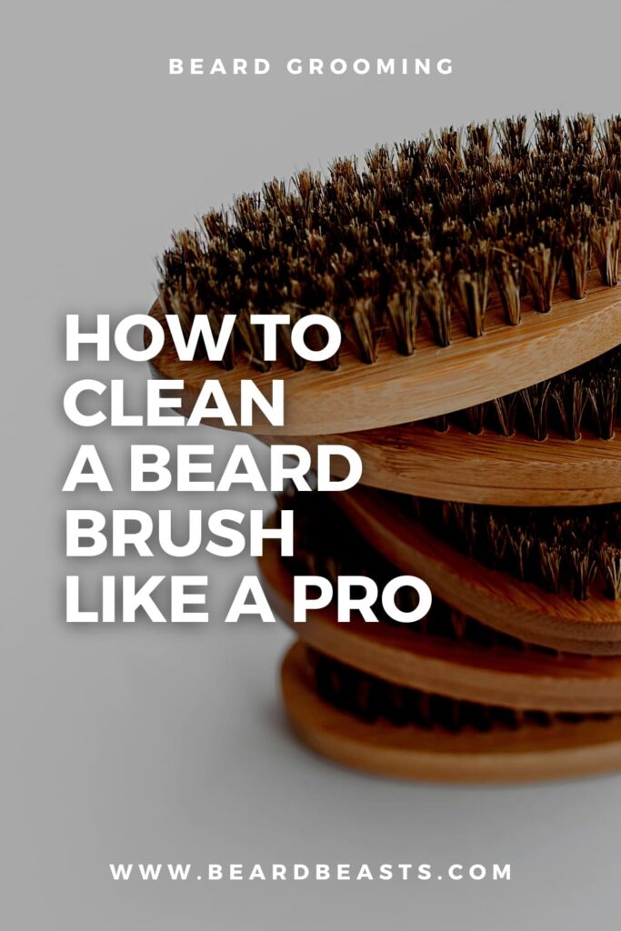 How to Clean a Beard Brush Like A Pro Pinterest Pin