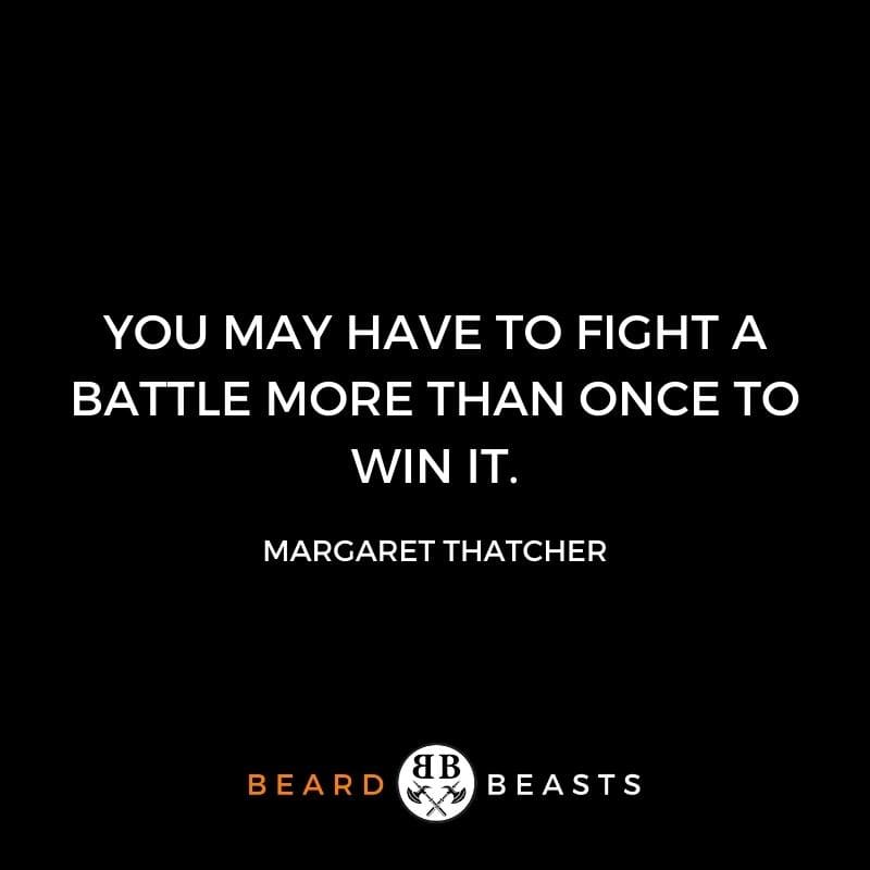 You may have to fight a battle more than once to win it.