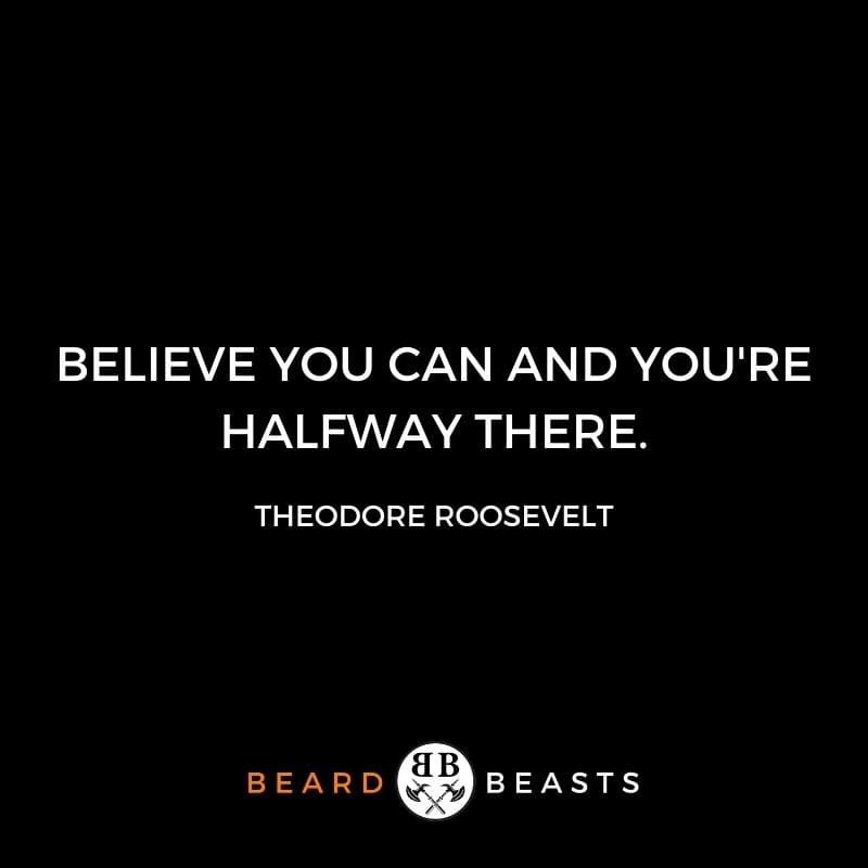 confidence quotes for men quotes "Believe you can and you're halfway there."