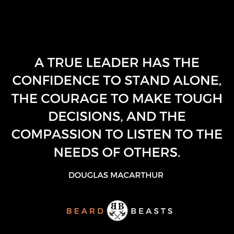 A true leader has the confidence to stand alone, the courage to make tough decisions, and the compassion to listen to the needs of others.