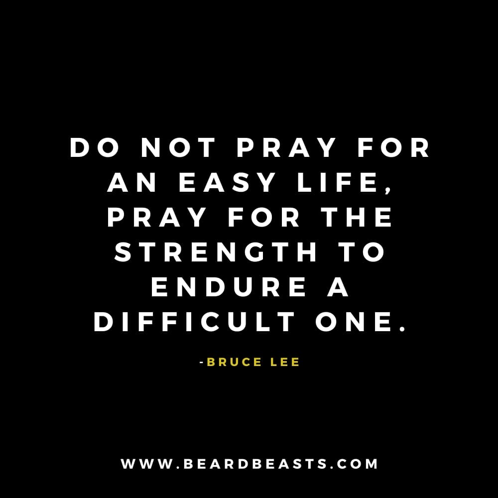The image features a motivational quote from Bruce Lee on a black background. The text, in bold white font, reads: "Do not pray for an easy life, pray for the strength to endure a difficult one.