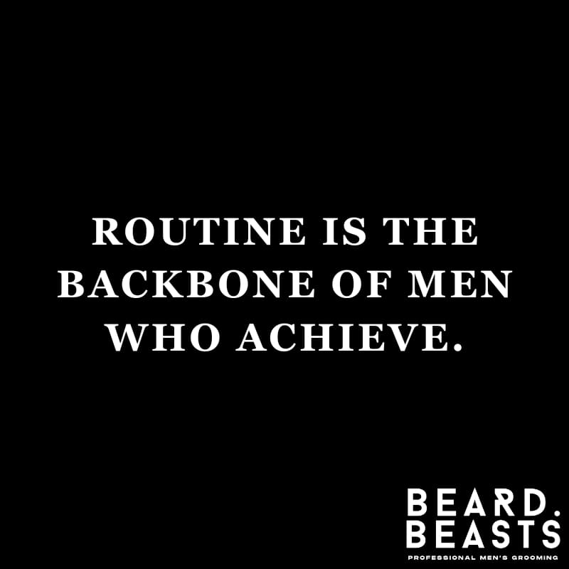 Beard Beasts badass quote for men that reads “Routine is the backbone of men who achieve,” highlighting structure, consistency, and masculine discipline.